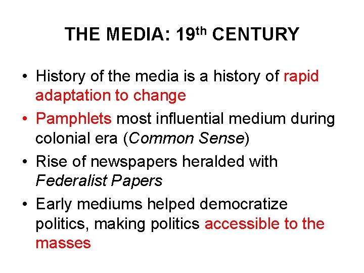 THE MEDIA: 19 th CENTURY • History of the media is a history of THE MEDIA: 19 th CENTURY • History of the media is a history of