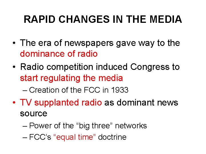 RAPID CHANGES IN THE MEDIA • The era of newspapers gave way to the RAPID CHANGES IN THE MEDIA • The era of newspapers gave way to the