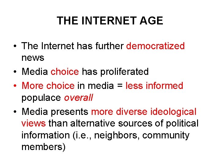 THE INTERNET AGE • The Internet has further democratized news • Media choice has THE INTERNET AGE • The Internet has further democratized news • Media choice has