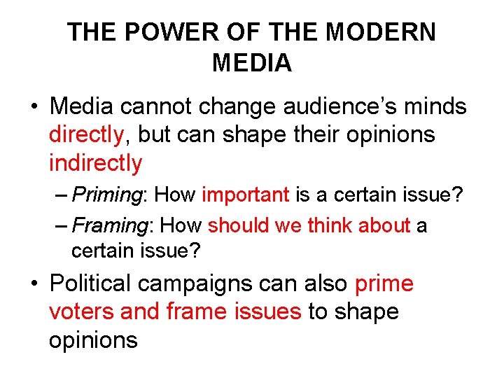 THE POWER OF THE MODERN MEDIA • Media cannot change audience’s minds directly, but THE POWER OF THE MODERN MEDIA • Media cannot change audience’s minds directly, but