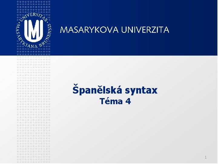 Španělská syntax Téma 4 1 Španělská syntax Téma 4 1