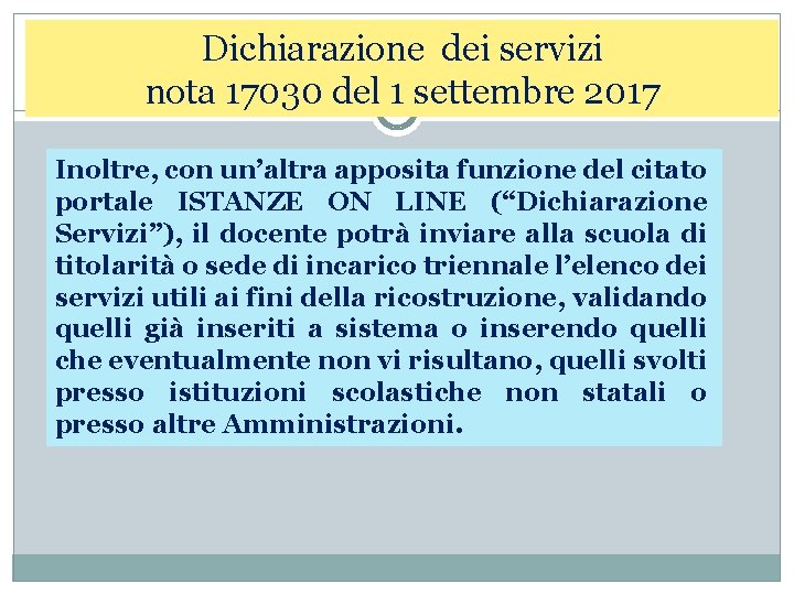 Dichiarazione dei servizi nota 17030 del 1 settembre 2017 Inoltre, con un’altra apposita funzione