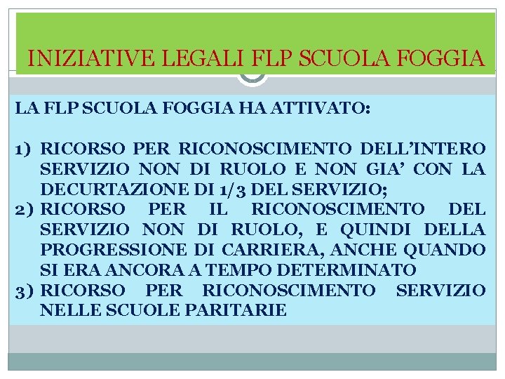 INIZIATIVE LEGALI FLP SCUOLA FOGGIA LA FLP SCUOLA FOGGIA HA ATTIVATO: 1) RICORSO PER