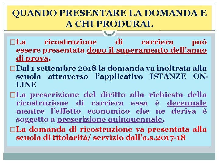 QUANDO PRESENTARE LA DOMANDA E A CHI PRODURAL �La ricostruzione di carriera può essere