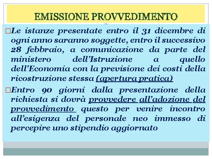 �Le istanze presentate entro il 31 dicembre di ogni anno saranno soggette, entro il