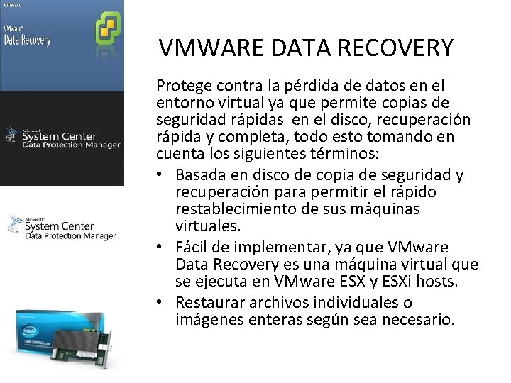  VMWARE DATA RECOVERY Protege contra la pérdida de datos en el entorno virtual