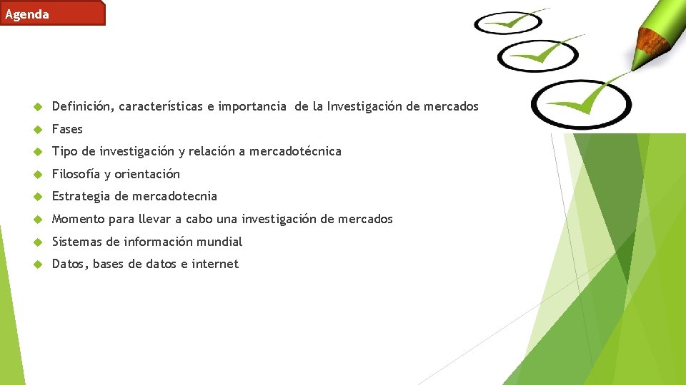 Agenda Definición, características e importancia de la Investigación de mercados Fases Tipo de investigación
