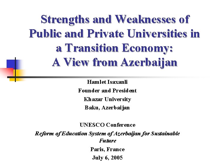 Strengths and Weaknesses of Public and Private Universities in a Transition Economy: A View