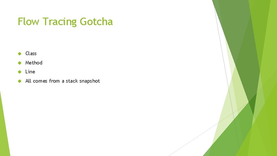 Flow Tracing Gotcha Class Method Line All comes from a stack snapshot 