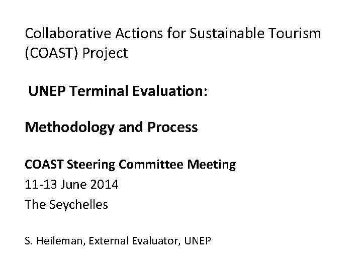 Collaborative Actions for Sustainable Tourism (COAST) Project UNEP Terminal Evaluation: Methodology and Process COAST
