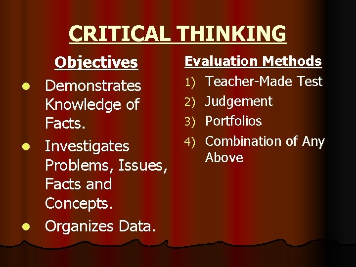 CRITICAL THINKING l l l Objectives Demonstrates Knowledge of Facts. Investigates Problems, Issues, Facts