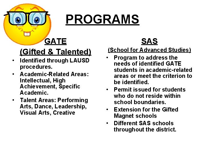 PROGRAMS GATE (Gifted & Talented) • Identified through LAUSD procedures. • Academic-Related Areas: Intellectual,
