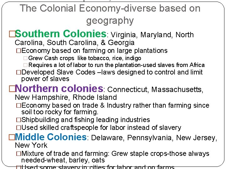 The Colonial Economy-diverse based on geography �Southern Colonies: Virginia, Maryland, North Carolina, South Carolina,