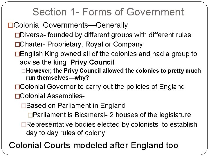 Section 1 - Forms of Government �Colonial Governments—Generally �Diverse- founded by different groups with