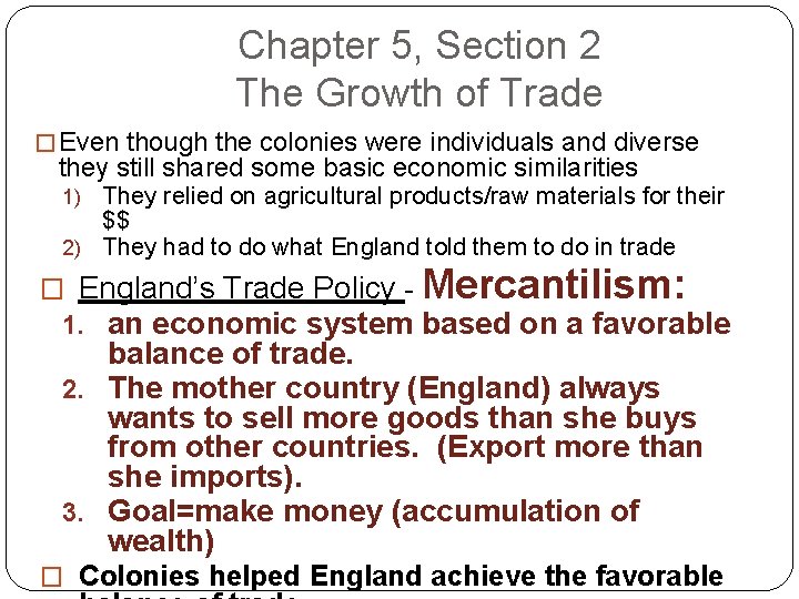 Chapter 5, Section 2 The Growth of Trade � Even though the colonies were