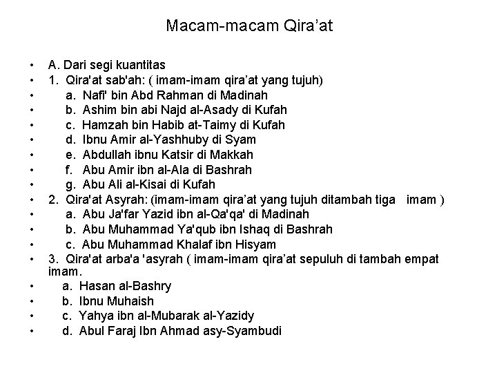 Macam-macam Qira’at • • • • • A. Dari segi kuantitas 1. Qira'at sab'ah: