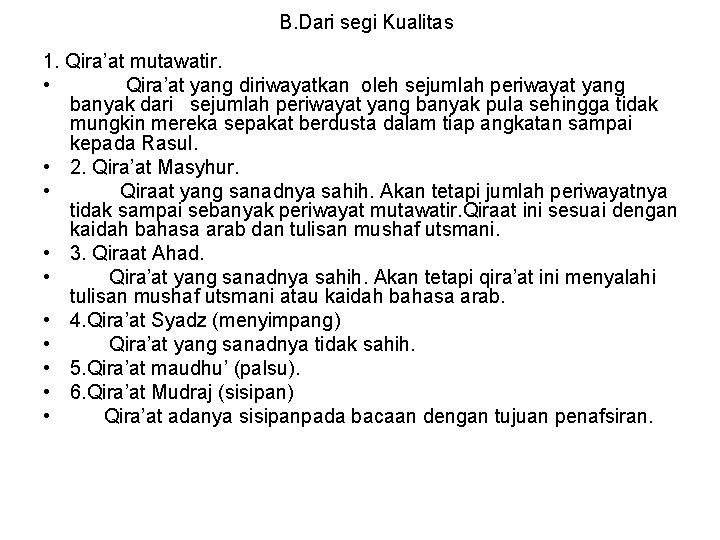 B. Dari segi Kualitas 1. Qira’at mutawatir. • Qira’at yang diriwayatkan oleh sejumlah periwayat