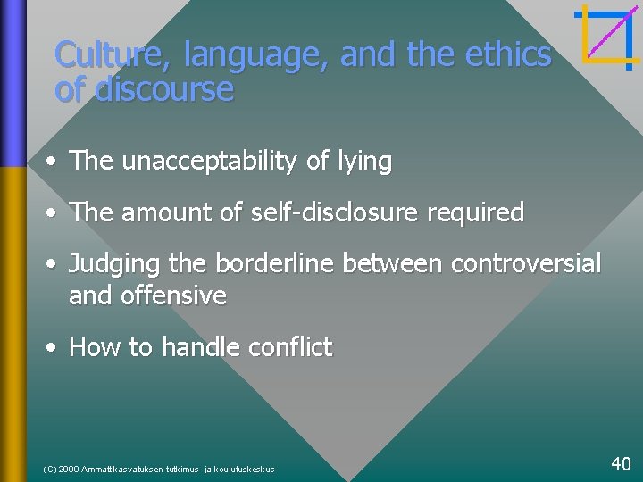 Culture, language, and the ethics of discourse • The unacceptability of lying • The