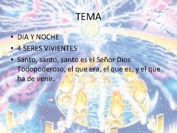 TEMA • DIA Y NOCHE • 4 SERES VIVIENTES • Santo, santo es el