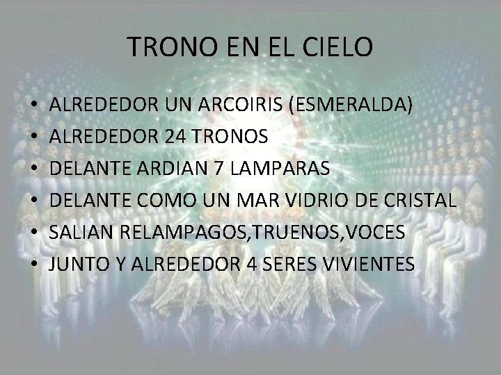 TRONO EN EL CIELO • • • ALREDEDOR UN ARCOIRIS (ESMERALDA) ALREDEDOR 24 TRONOS