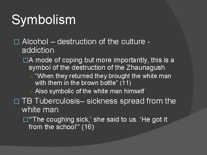 Symbolism � Alcohol – destruction of the culture addiction �A mode of coping but