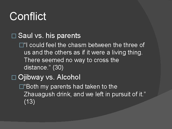 Conflict � Saul vs. his parents �“I could feel the chasm between the three