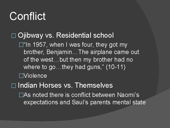 Conflict � Ojibway vs. Residential school �“In 1957, when I was four, they got