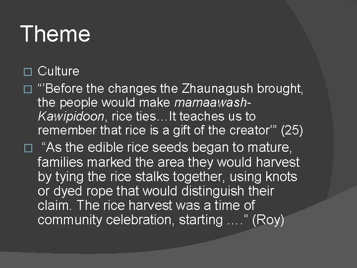 Theme Culture � “’Before the changes the Zhaunagush brought, the people would make mamaawash.