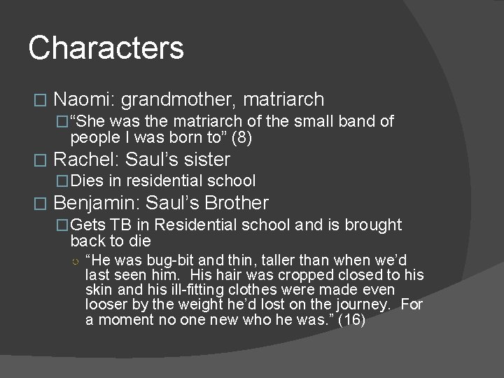 Characters � Naomi: grandmother, matriarch �“She was the matriarch of the small band of