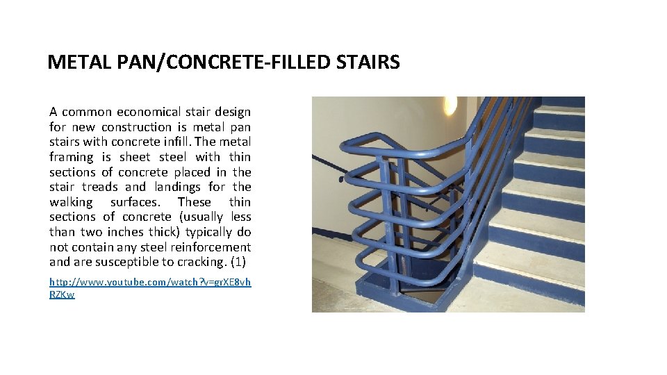 METAL PAN/CONCRETE-FILLED STAIRS A common economical stair design for new construction is metal pan