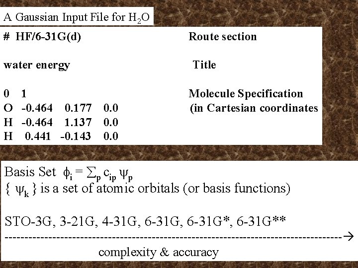 A Gaussian Input File for H 2 O # HF/6 -31 G(d) Route section A Gaussian Input File for H 2 O # HF/6 -31 G(d) Route section