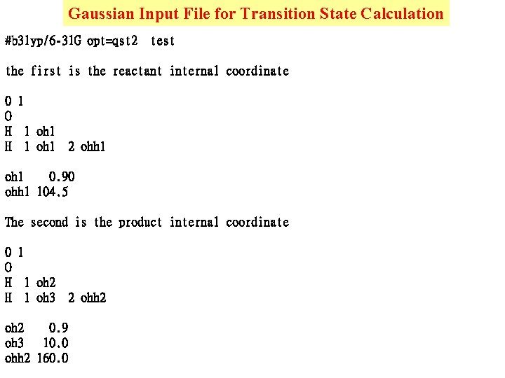 Gaussian Input File for Transition State Calculation #b 3 lyp/6 -31 G opt=qst 2 Gaussian Input File for Transition State Calculation #b 3 lyp/6 -31 G opt=qst 2