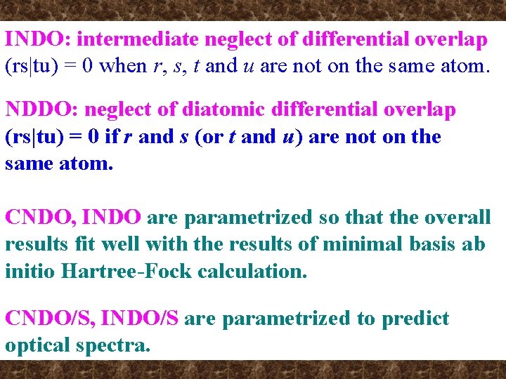 INDO: intermediate neglect of differential overlap (rs|tu) = 0 when r, s, t and INDO: intermediate neglect of differential overlap (rs|tu) = 0 when r, s, t and