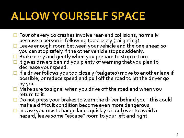 ALLOW YOURSELF SPACE � � � � Four of every 10 crashes involve rear-end ALLOW YOURSELF SPACE � � � � Four of every 10 crashes involve rear-end