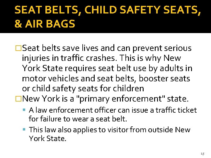 SEAT BELTS, CHILD SAFETY SEATS, & AIR BAGS �Seat belts save lives and can SEAT BELTS, CHILD SAFETY SEATS, & AIR BAGS �Seat belts save lives and can