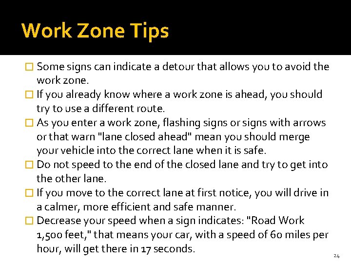 Work Zone Tips � Some signs can indicate a detour that allows you to Work Zone Tips � Some signs can indicate a detour that allows you to