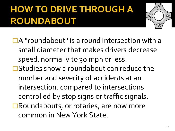 HOW TO DRIVE THROUGH A ROUNDABOUT �A "roundabout" is a round intersection with a HOW TO DRIVE THROUGH A ROUNDABOUT �A "roundabout" is a round intersection with a