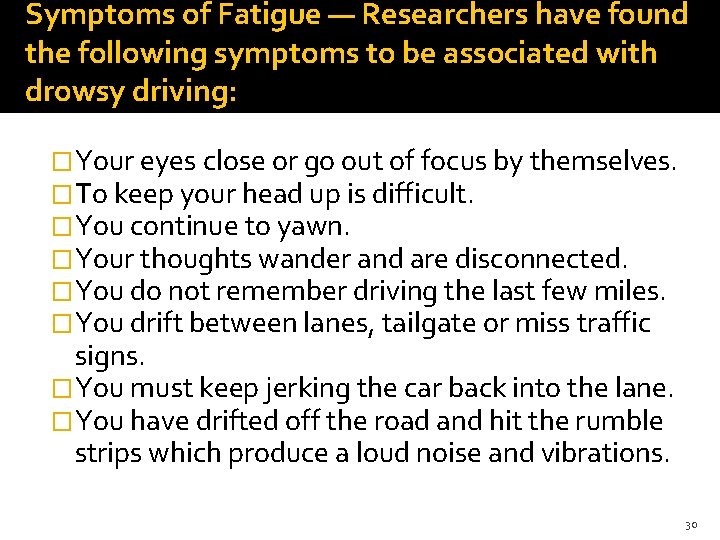 Symptoms of Fatigue — Researchers have found the following symptoms to be associated with Symptoms of Fatigue — Researchers have found the following symptoms to be associated with