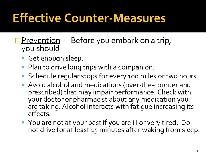 Effective Counter-Measures �Prevention — Before you embark on a trip, you should: Get enough Effective Counter-Measures �Prevention — Before you embark on a trip, you should: Get enough