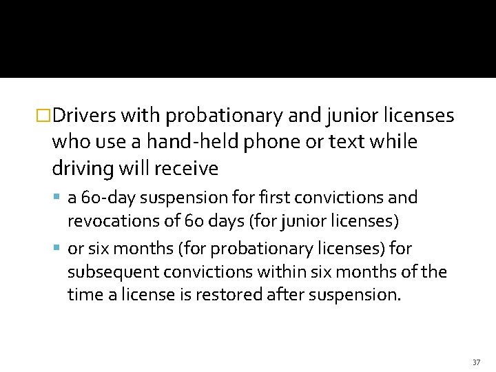 �Drivers with probationary and junior licenses who use a hand-held phone or text while �Drivers with probationary and junior licenses who use a hand-held phone or text while