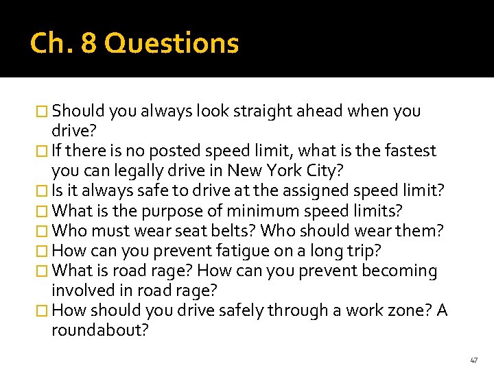 Ch. 8 Questions � Should you always look straight ahead when you drive? � Ch. 8 Questions � Should you always look straight ahead when you drive? �