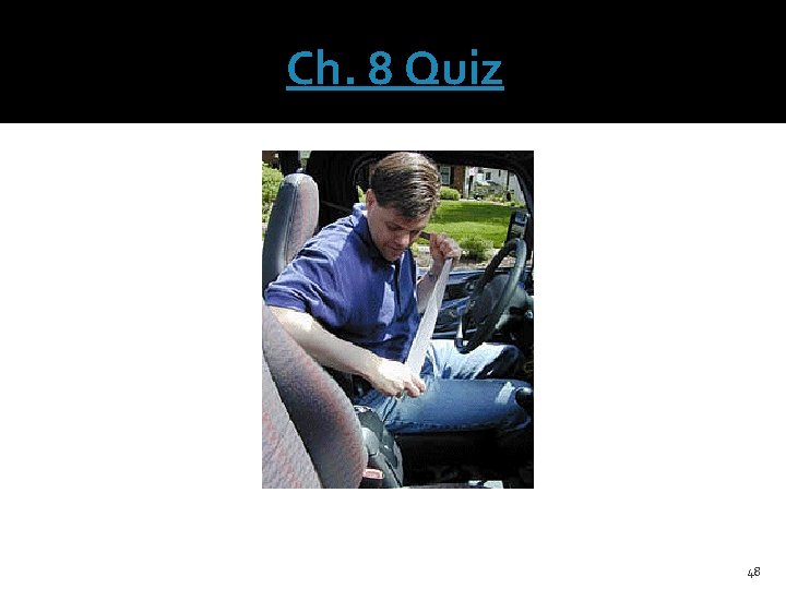 Ch. 8 Quiz 48 Ch. 8 Quiz 48