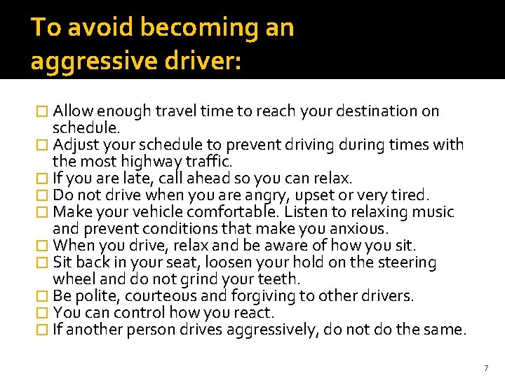 To avoid becoming an aggressive driver: � Allow enough travel time to reach your To avoid becoming an aggressive driver: � Allow enough travel time to reach your
