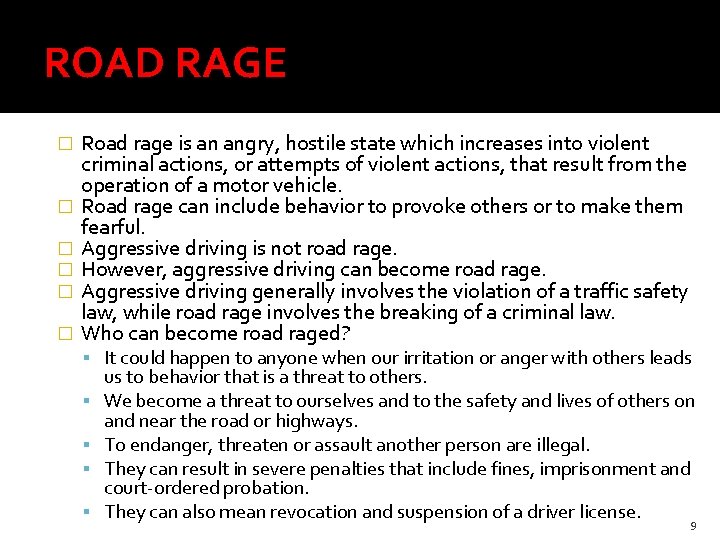 ROAD RAGE � � � Road rage is an angry, hostile state which increases ROAD RAGE � � � Road rage is an angry, hostile state which increases