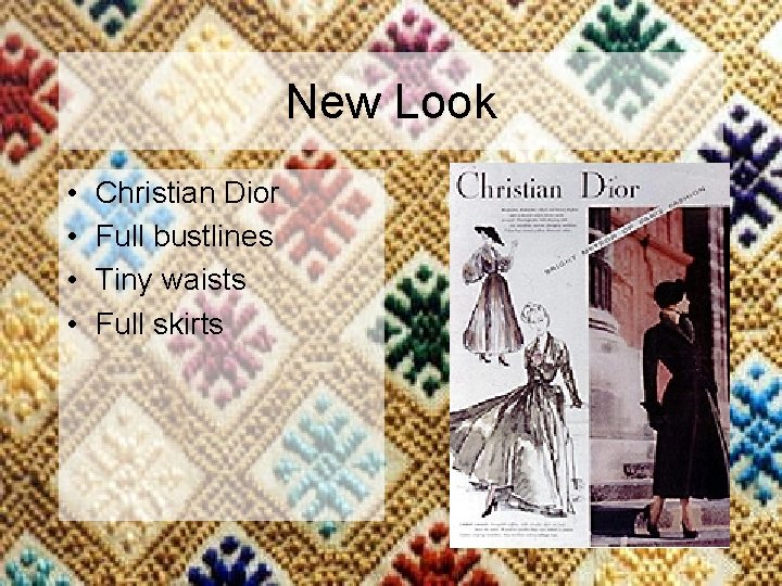 New Look • • Christian Dior Full bustlines Tiny waists Full skirts 