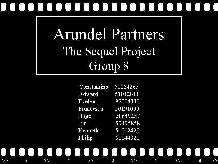 Arundel Partners The Sequel Project Group 8 Constantino Edward Evelyn Francesca Hugo Irin Kenneth Arundel Partners The Sequel Project Group 8 Constantino Edward Evelyn Francesca Hugo Irin Kenneth