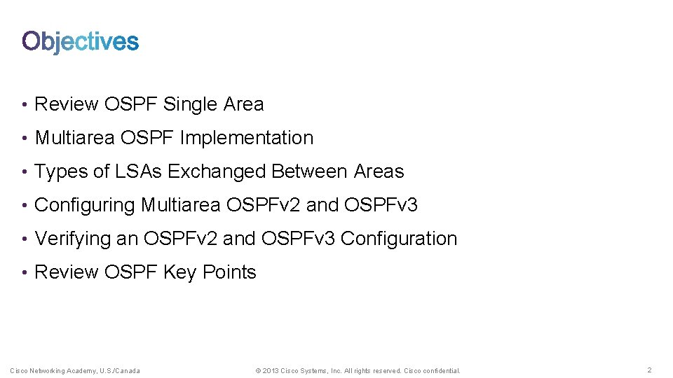  • Review OSPF Single Area • Multiarea OSPF Implementation • Types of LSAs