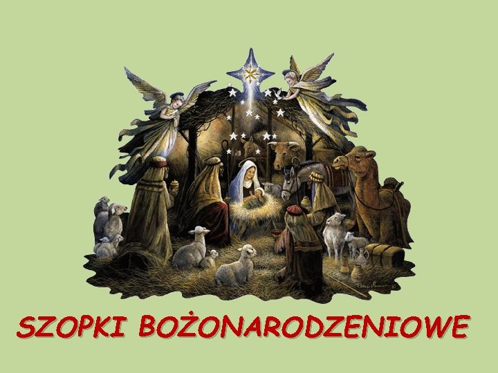 SZOPKI BOŻONARODZENIOWE 