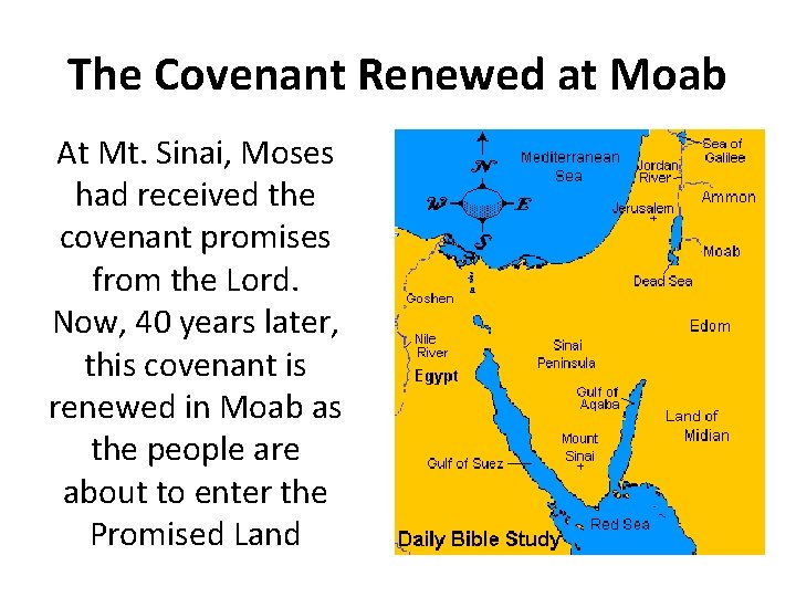 The Covenant Renewed at Moab At Mt. Sinai, Moses had received the covenant promises