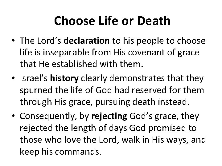 Choose Life or Death • The Lord’s declaration to his people to choose life